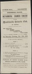 Lyceum Hall, Dorchester, sixteenth season, instrumental chamber concert, the Mendelssohn Quintette Club of Boston, will give their second concert of the series of three on Thursday evening, Feb. 16th, 1865