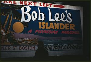 Sign advertising "Bob Lee's Islander, A Polynesian Paradise," Boston