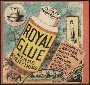 Always ready for use, Royal Glue mends everything