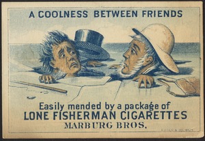 A coolness between friends easily mended by a package of Lone Fisherman Cigarettes