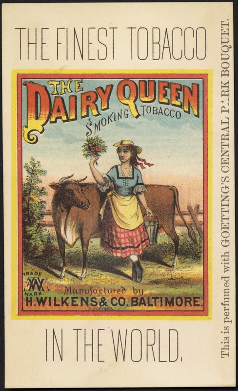 The Dairy Queen, the finest tobacco in the world