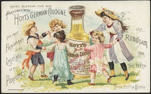 Perfumed with Hoyt's German Cologne, the most fragrant and lasting of all perfumes. Use Rubiform for the teeth.