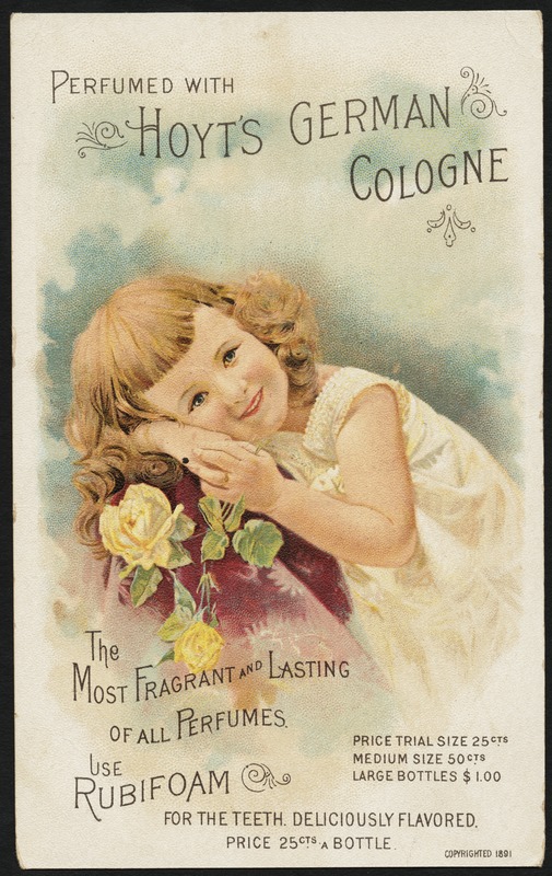 Perfumed with Hoyt's German Cologne, the most fragrant and lasting of