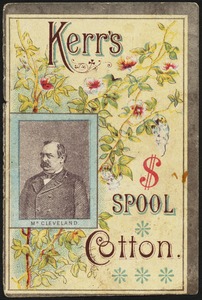 Kerr's spool cotton, Mr. Cleveland