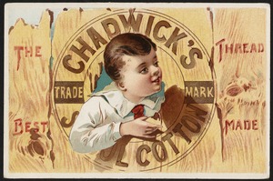 The best thread made, Chadwick's cotton