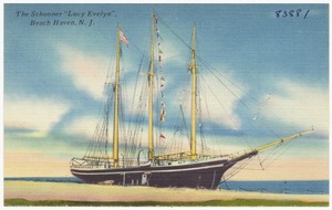 The schooner "Lucy Evelyn", Beach Haven, N. J.