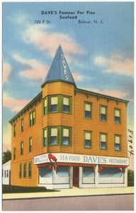 Dave's, famous for fine seafood,700 F. St., Belmar, N. J.