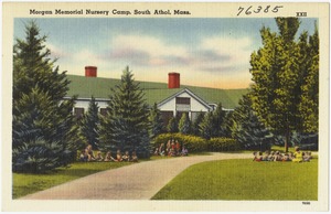 Morgan Memorial Nursery Camp, South Athol, Mass.