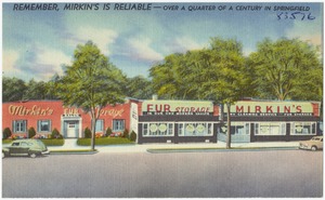 Remember, Mirkin's is reliable -- Over a quarter of a century in Springfield.