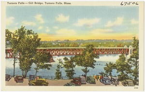 Turners Falls -- Gill Bridge, Turners Falls, Mass.
