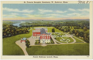 St. Francis Seraphic Seminary, W. Andover, Mass., postal address: Lowell, Mass.