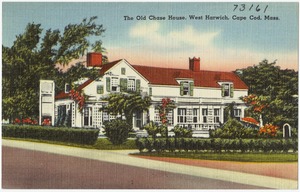 The old Chase House, West Harwich, Cape Cod, Mass.