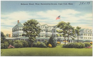 Belmont Hotel, West Harwich-by-the-sea, Cape Cod, Mass.