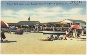 Belmont Hotel, luncheon and beach pavilion, West Harwich-by-the-sea, Cape Cod, Mass.