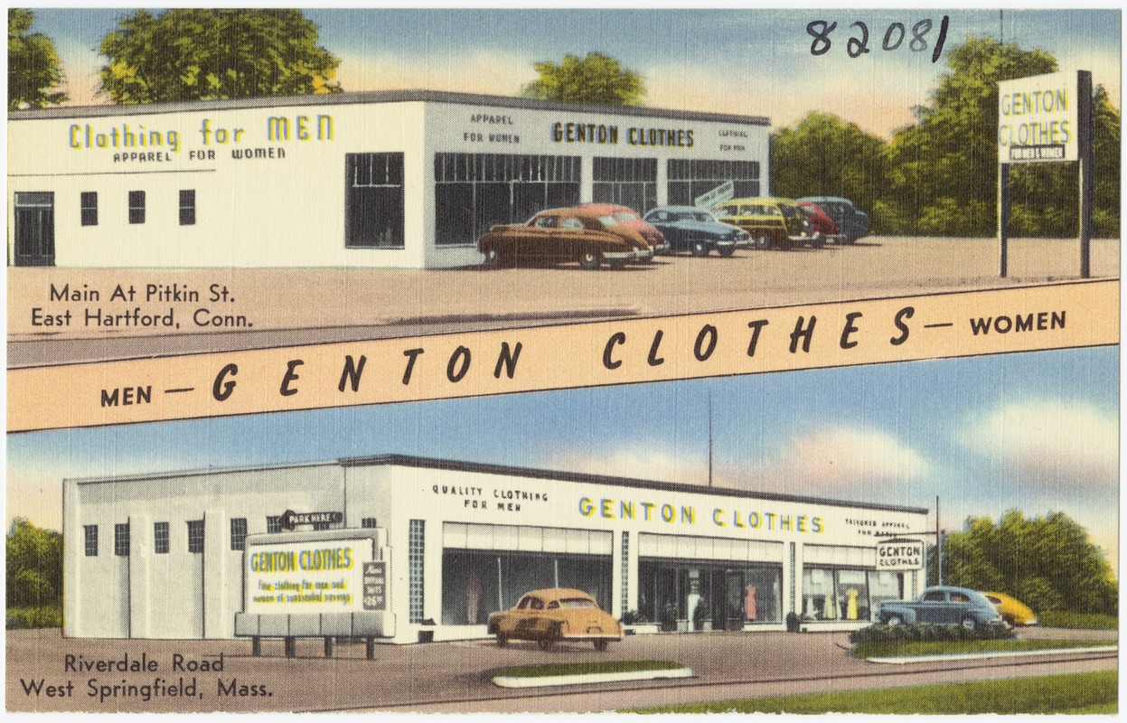 Genton Clothes, Main at Pitkin St., East Hartford, Conn. Riverdale Road, West Springfield, Mass.