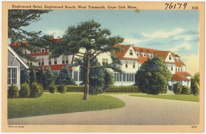 Englewood Hotel, Englewood Beach, West Yarmouth, Cape Cod, Mass.