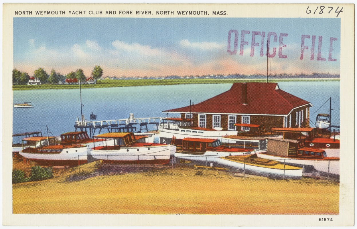 North Weymouth Yacht Club and Fore River, North Weymouth, Mass.