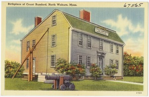 Birthplace of Count Rumford, North Woburn, Mass.