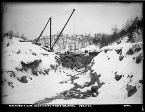 Wachusett Dam, excavating waste channel, Clinton, Mass., Feb. 2, 1904