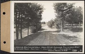 Contract No. 130, Grading, Loaming, and Grassing Vicinity of Shaft 4, Pressure Aqueduct, Southborough, and Improvement of Access Roads to the Intake Works and at Norumbega Reservoir, Marlborough, Southborough, Weston, looking southwesterly from 53+00 showing fill in low spot in access road, Section 1, Southborough, Mass., May 6, 1941