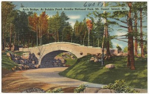Arch Bridge, at Bubble Pond, Acadia National Park, Mt. Desert Island, Me.