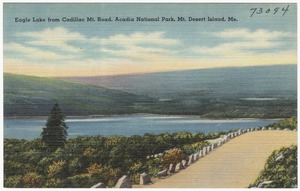 Eagle Lake from Cadillac Mt. Road, Acadia National Park, Mt. Desert Island, Me.