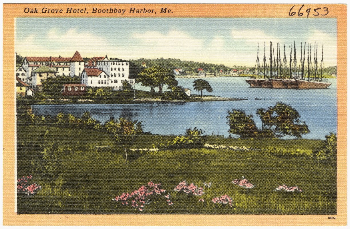 Oak Grove Hotel, Boothbay Harbor, Me.