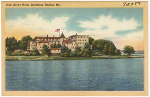 Oak Grove Hotel, Boothbay Harbor, Me.