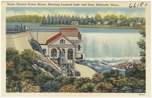 Hydro Electric Power House, showing Leonard Lake and dam, Ellsworth, Maine