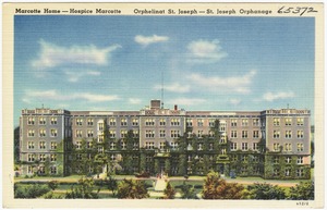 Marcotte Home -- Hospice Marcotte, Orphelinat St. Joseph -- St. Joseph Orphanage