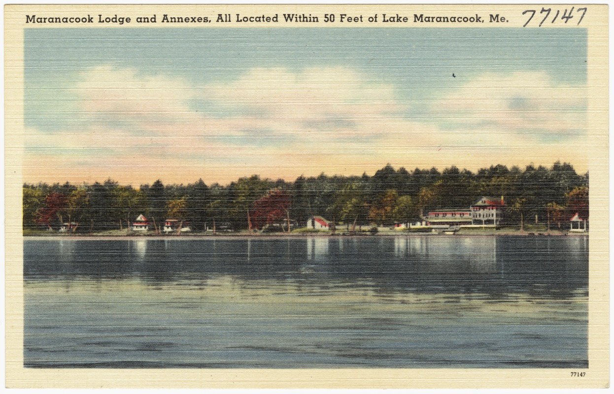 Maranacook Lodge and Annexes, all located Within 50 feet of Lake Maranacook, Me.