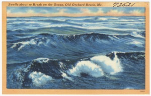 Swells about to break on the ocean, Old Orchard Beach, Me.