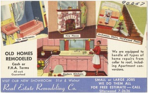 Old homes remodeled, cash or F.H.A. terms, all work guaranteed, Real Estate Remodeling Co.