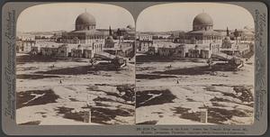 The "Dome of the Rock," where the Temple Altar stood, Jerusalem, Palestine