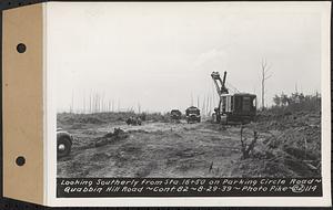 Contract No. 82, Constructing Quabbin Hill Road, Ware, looking southerly from Sta. 16+50 on parking circle road, Ware, Mass., Aug. 29, 1939