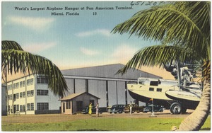 World's largest airplane hangar at Pan American Terminal, Miami, Florida