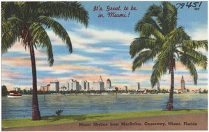 It's great to be in Miami! Miami skyline from MacArthur Causeway, Miami, Florida