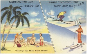 Enjoying the sun and balmy air, while you enjoy the snow and ice. "Greetings from Miami Beach, Florida"