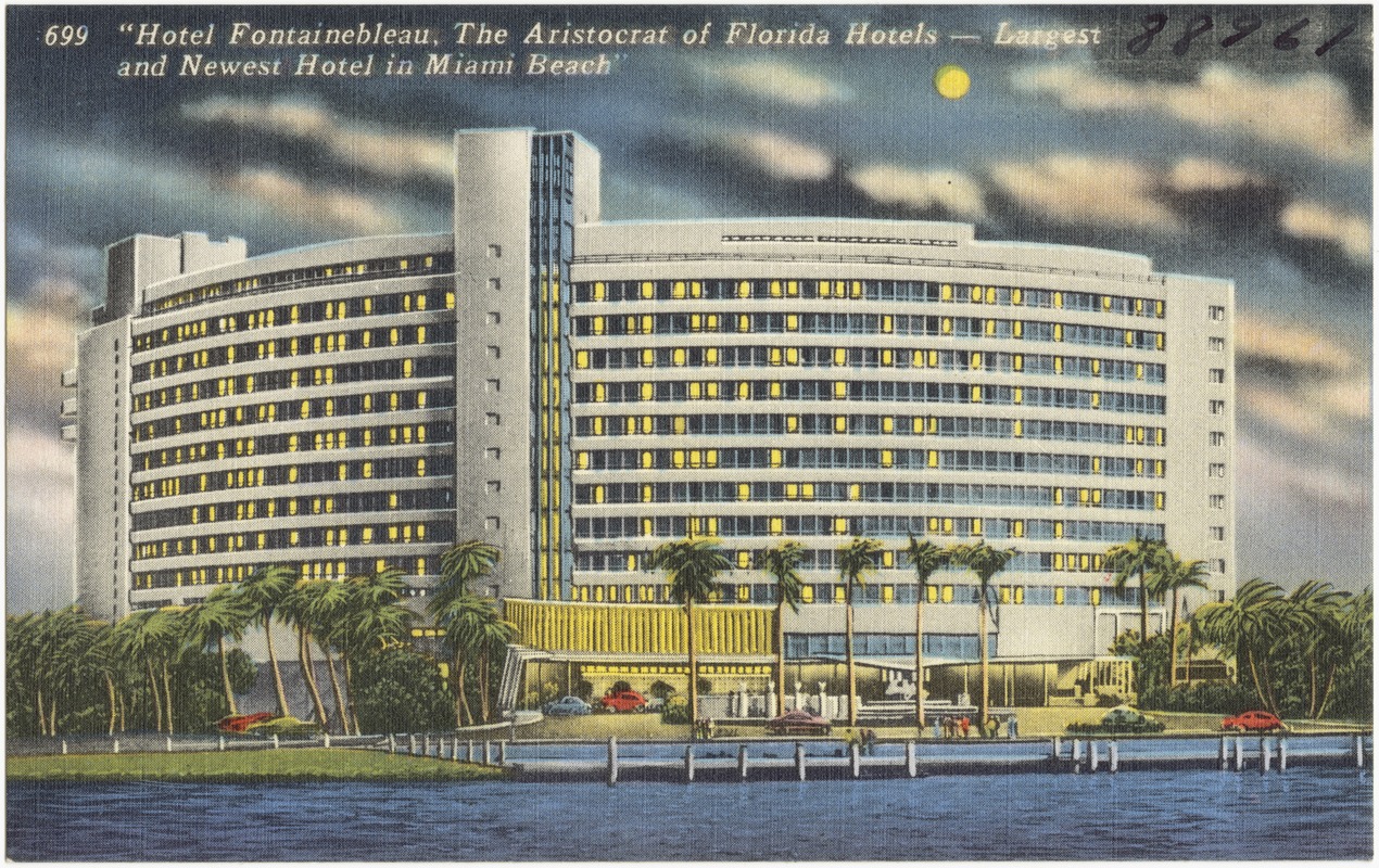 "Hotel Fontainebleau, the aristocrat of Florida hotels- largest and newest hotel in Miami Beach"