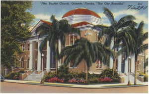 First Baptist Church, Orlando, Florida, "the city beautiful"