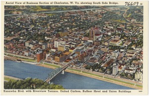 Aerial view of Business Section of Charleston, W. Va., showing South Side Bridge, Kanawha Blvd. with Riverview Terrace, United Carbon, Ruffner Hotel and Union buildings