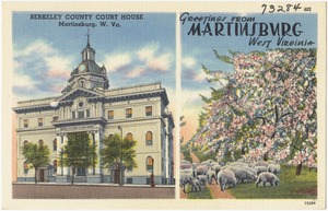 Berkley County Court House, Martinsburg, W. Va. Greetings from Martinsburg, West Virginia