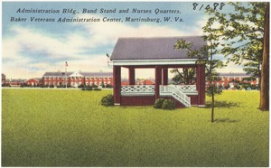 Administration bldg., band stand and Nurses Quarters, Baker Veterans Administration Center, Martinsburg, W. Va.