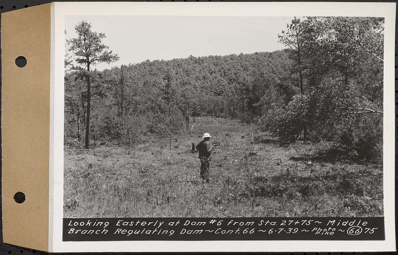 Contract No. 66, Regulating Dams, Middle Branch (New Salem), and East Branch of the Swift River, Hardwick and Petersham (formerly Dana), looking easterly at dam 6 from Sta. 27+75, middle branch regulating dam, Hardwick, Mass., Jun. 7, 1939