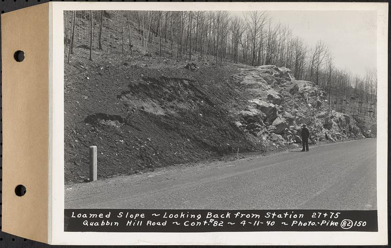 Contract No. 82, Constructing Quabbin Hill Road, Ware, loamed slope, looking back from Sta. 27+75, Ware, Mass., Apr. 11, 1940