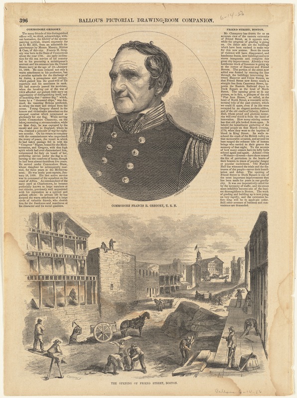 Commodore Francis H. Gregory, U. S. N. ; The opening of Friend Street, Boston