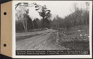 Contract No. 106, Improvement of Access Roads, Middle and East Branch Regulating Dams, and Quabbin Reservoir Area, Hardwick, Petersham, New Salem, Belchertown, looking ahead towards Sta. 132+00, access road to East Branch Regulating Dam, Belchertown, Mass., May 21, 1940