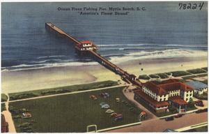 Ocean Plaza Fishing Pier, Myrtle Beach, S. C. "America's finest strand"