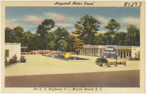 Haywood Motor Court, on U.S. Highway 17 -- Myrtle Beach, S. C.
