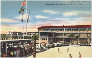 Boardwalk & pavilion, Myrtle Beach, S. C.
